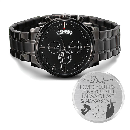 Dad I Loved You First | Black Chronograph Watch